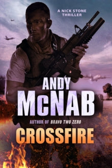 Nick Stone  Crossfire: (Nick Stone Thriller 10) - Andy McNab (Paperback) 01-09-2011 