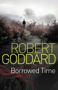 Borrowed Time - Robert Goddard (Paperback) 03-03-2011 