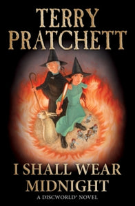 Discworld Novels  I Shall Wear Midnight: (Discworld Novel 38) - Terry Pratchett; Paul Kidby (Paperback) 07-06-2012 