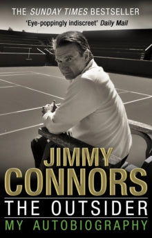 The Outsider: My Autobiography - Jimmy Connors (Paperback) 05-06-2014 Winner of British Sports Book Awards: Autobiography/Biography of the Year 2014.
