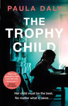 The Trophy Child - Paula Daly (Paperback) 18-05-2017 