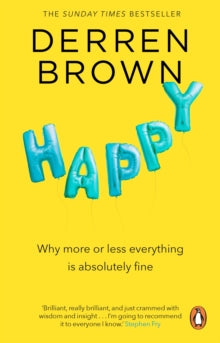 Happy: Why More or Less Everything is Absolutely Fine - Derren Brown (Paperback) 29-06-2017 
