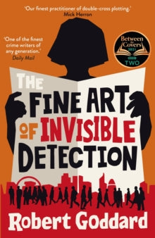 The Fine Art of Invisible Detection: The thrilling BBC Between the Covers Book Club pick - Robert Goddard (Paperback) 16-09-2021 