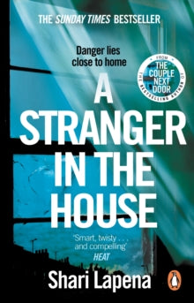 A Stranger in the House: From the author of THE COUPLE NEXT DOOR - Shari Lapena (Paperback) 14-06-2018 