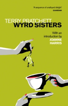 Discworld Novels  Wyrd Sisters: Introduction by Joanne Harris - Terry Pratchett; Joanne Harris (Paperback) 25-04-2019 