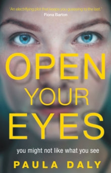 Open Your Eyes - Paula Daly (Paperback) 26-07-2018 