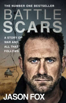 Battle Scars: The extraordinary Sunday Times Bestseller - Jason Fox (Paperback) 11-07-2019 
