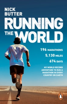 Running The World: My World-Record Breaking Adventure to Run a Marathon in Every Country on Earth - Nick Butter (Paperback) 07-04-2022 