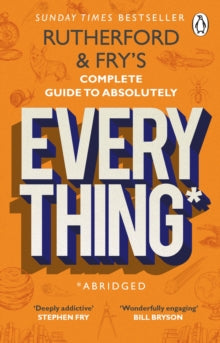 Rutherford and Fry's Complete Guide to Absolutely Everything (Abridged): new from the stars of BBC Radio 4 - Adam Rutherford; Hannah Fry (Paperback) 13-10-2022 