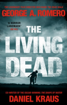 The Living Dead: A masterpiece of zombie horror - George A. Romero; Daniel Kraus (Paperback) 14-10-2021 