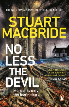 No Less The Devil: The unmissable new thriller from the No. 1 Sunday Times bestselling author of the Logan McRae series - Stuart MacBride (Paperback) 10-11-2022 