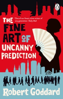 The Fine Art of Uncanny Prediction: The #1 Bestseller - Robert Goddard (Paperback) 01-02-2024 