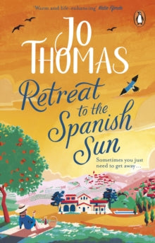 Retreat to the Spanish Sun: Escape to Spain with this feel-good summer romance from the #1 bestseller - Jo Thomas (Paperback) 23-06-2022 