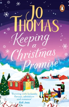 Keeping a Christmas Promise: Escape to Iceland with the most feel-good and uplifting Christmas romance of 2022 - Jo Thomas (Paperback) 13-10-2022 
