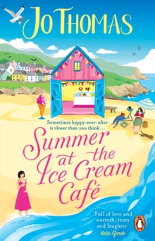 Summer at the Ice Cream Cafe: Brand-new for 2023: A perfect feel-good summer romance from the bestselling author - Jo Thomas (Paperback) 08-06-2023 