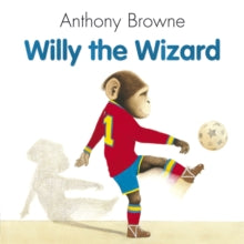 Willy The Wizard - Anthony Browne (Paperback) 07-08-2003 