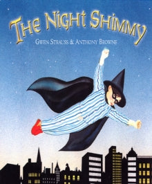 The Night Shimmy - Anthony Browne (Paperback) 07-08-2003 