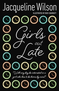 Girls  Girls Out Late - Jacqueline Wilson; Nick Sharratt (Paperback) 11-10-2007 