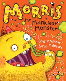 Morris the Mankiest Monster - Giles Andreae; Sarah McIntyre (Paperback) 30-09-2010 