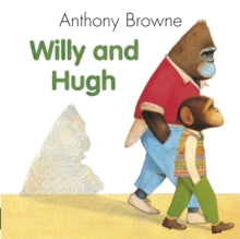 Willy And Hugh - Anthony Browne (Paperback) 03-07-2008 