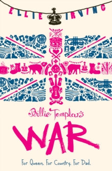 Billie Templar's War - Ellie Irving (Paperback) 06-06-2013 Short-listed for Catalyst Book Award 2014 (UK) and Sheffield Children's Book Award 2015 (UK). Long-listed for UKLA Book Award 2015 (UK).