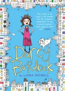 Darcy Burdock - Laura Dockrill (Paperback) 28-02-2013 Short-listed for Waterstones Children's Book Prize: Fiction 5 - 12 Category 2014.