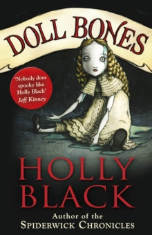 Doll Bones - Holly Black (Paperback) 27-02-2014 Short-listed for Coventry Inspiration Book Awards 2014 (UK) and Redbridge Childrens Book Award 2015 (UK).