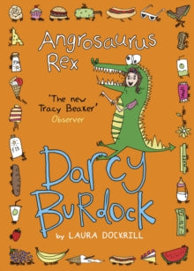 Darcy Burdock: Angrosaurus Rex - Laura Dockrill (Paperback) 02-02-2017 