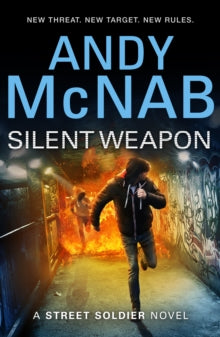 Silent Weapon - a Street Soldier Novel - Andy McNab (Paperback) 09-08-2018 
