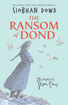 The Ransom of Dond - Siobhan Dowd (Paperback) 01-09-2016 Short-listed for Peters Book of the Year Award 2015 (UK).