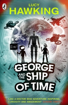 George's Secret Key to the Universe  George and the Ship of Time - Lucy Hawking (Paperback) 03-05-2018 