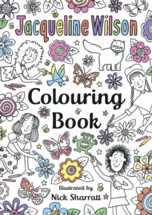 The Jacqueline Wilson Colouring Book - Nick Sharratt; Jacqueline Wilson (Paperback) 06-10-2016 