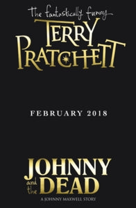 Johnny Maxwell  Johnny and the Dead - Terry Pratchett; Mark Beech (Paperback) 10-05-2018 