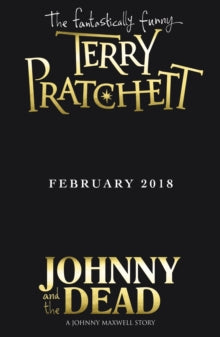 Johnny Maxwell  Johnny and the Dead - Terry Pratchett; Mark Beech (Paperback) 10-05-2018 