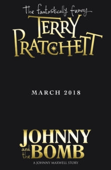 Johnny Maxwell  Johnny and the Bomb - Terry Pratchett; Mark Beech (Paperback) 23-08-2018 