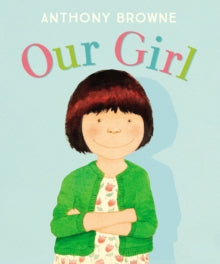 Our Girl - Anthony Browne (Paperback) 30-09-2021 