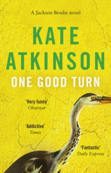 Jackson Brodie  One Good Turn: (Jackson Brodie) - Kate Atkinson (Paperback) 02-07-2007 Short-listed for British Book Awards: Crime Thriller of the Year 2007.