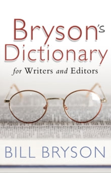 Bryson's Dictionary: for Writers and Editors - Bill Bryson (Paperback) 23-04-2009 
