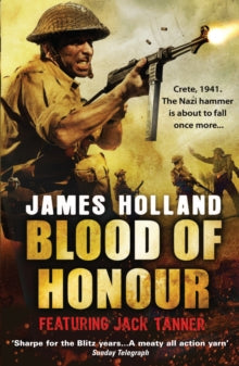 Jack Tanner  Blood of Honour: A Jack Tanner Adventure - James Holland (Paperback) 07-07-2011 