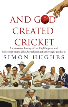 And God Created Cricket - Simon Hughes (Paperback) 29-04-2010 
