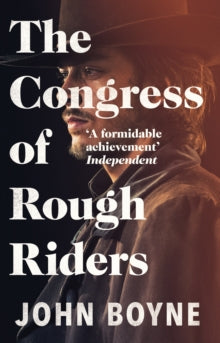 The Congress of Rough Riders - John Boyne (Paperback) 14-04-2011 