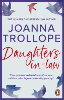 Daughters-in-Law: An enthralling, irresistible and beautifully moving novel from one of Britain's most popular authors - Joanna Trollope (Paperback) 05-01-2012 Short-listed for Galaxy National Book Awards: Specsavers Popular Fiction Book of the Year 
