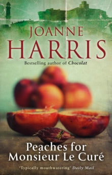 Peaches for Monsieur le Cure (Chocolat 3) - Joanne Harris (Paperback) 28-03-2013 