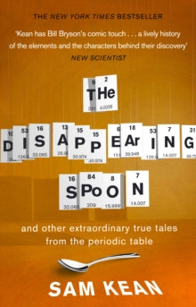 The Disappearing Spoon...and other true tales from the Periodic Table - Sam Kean (Paperback) 28-07-2011 