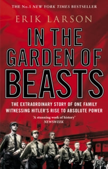 In The Garden of Beasts: Love and terror in Hitler's Berlin - Erik Larson (Paperback) 02-08-2012 