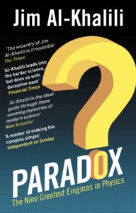 Paradox: The Nine Greatest Enigmas in Physics - Jim Al-Khalili (Paperback) 25-04-2013 