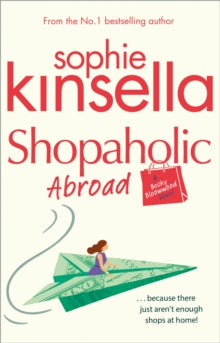Shopaholic  Shopaholic Abroad: (Shopaholic Book 2) - Sophie Kinsella (Paperback) 15-03-2012 