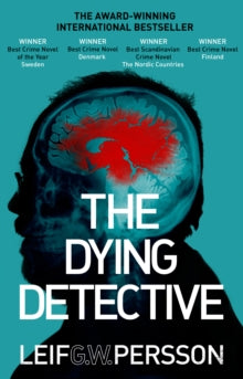 The Dying Detective - Leif G W Persson (Paperback) 12-01-2017 Short-listed for Petrona Award for the Best Scandinavian Crime Novel of the Year 2017.