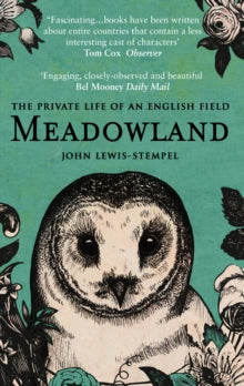 Meadowland: the private life of an English field - John Lewis-Stempel (Paperback) 26-03-2015 