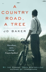 A Country Road, A Tree: Shortlisted for the Walter Scott Memorial Prize for Historical Fiction - Jo Baker (Paperback) 09-02-2017 Short-listed for Walter Scott Prize for Historical Fiction 2017.